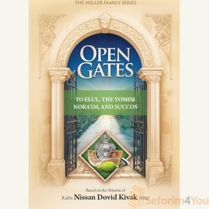Open Gates to Elul, The Yomim Nora'im, and Succos