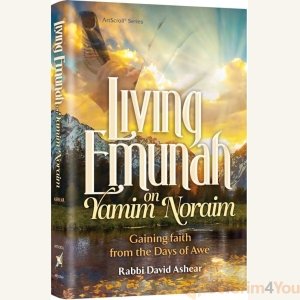 Living Emunah on Yamim Noraim - Rabbi David Ashear
