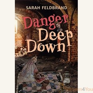 Danger Deep Down by Sarah Feldbrand