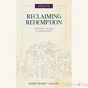 Reclaiming Redemption by Rabbi Moshe Taragin