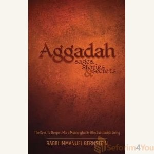 Aggadah: Sages, Stories & Secrets by Rabbi Immanuel Bernstein