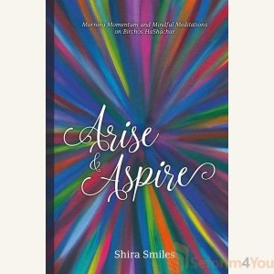 Arise and Aspire by Mrs. Shira Smiles