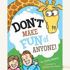 Don't Make Fun of Anyone!