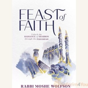 Feast of Faith by Rabbi Moshe Wolfson