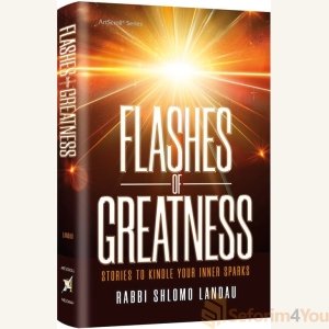 Flashes of Greatness by Rabbi Shlomo Landau