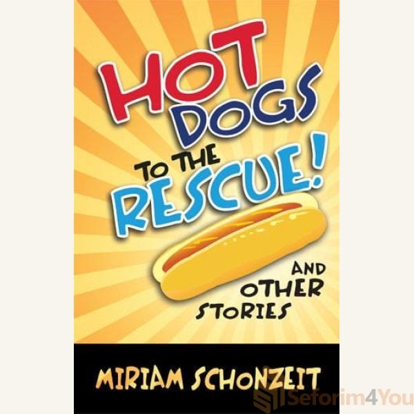 HOT-DOGS-TO-THE-RESCUE-AND-OTHER-STORIES.jpeg HOT-DOGS-TO-THE-RESCUE-AND-OTHER-STORIES.jpeg