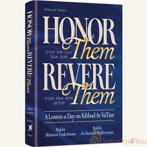 Honor Them, Revere Them by Rabbi Zechariah Wallerstein