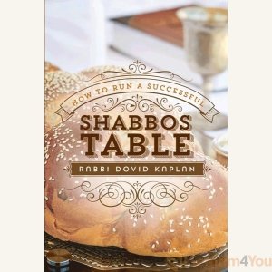 How to Run a Successful Shabbos Table - Rabbi Dovid Kaplan