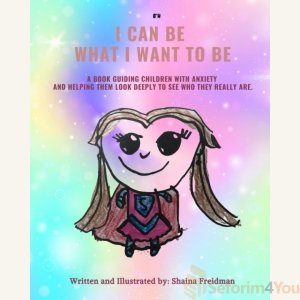 I Can Be What I Want To Be: A Guide for Children with Anxiety
