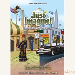 Just Imagine! The Purim Story Today