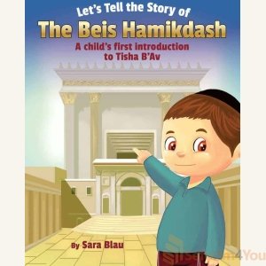 Let's Tell the Story of the Beis Hamikdash