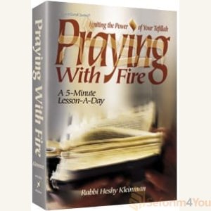 Praying with Fire by Rabbi Heshy Kleinman
