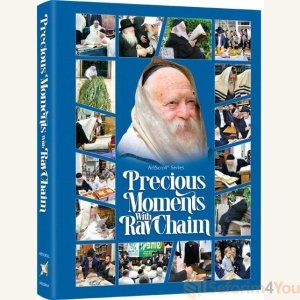Precious Moments with Rav Chaim
