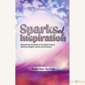 Sparks of Inspiration by Rabbi Yom Tov Falk