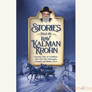 Stories Told By Rav Kalman Krohn