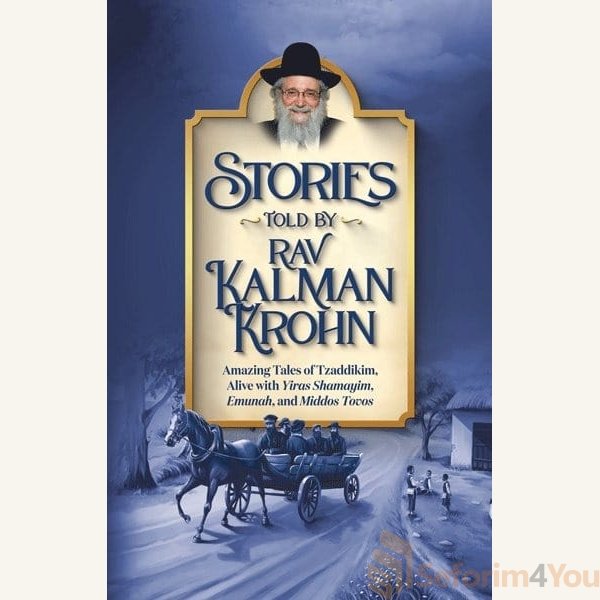 Stories-Told-By-Rav-Kalman-Krohn.jpg Stories-Told-By-Rav-Kalman-Krohn.jpg