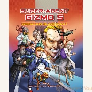Super Agent Gizmo 5 Operation Blaze Away by A. Dweck