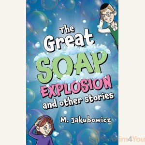 THE GREAT SOAP EXPLOSION AND OTHER STORIES