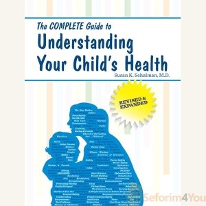 The Complete Guide to Understanding Your Child's Health