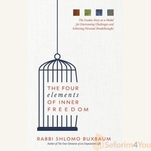 The Four Elements Of Inner Freedom by Rabbi Shlomo Buxbaum