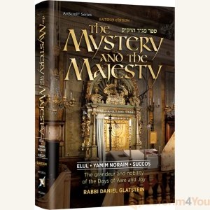 The Mystery and the Majesty By Rabbi Daniel Glatstein