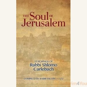 The Soul of Jerusalem - Rabbi Shlomo Katz
