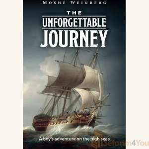 The Unforgettable Journey by Moshe Weinberg