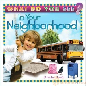 WHAT DO YOU SEE IN YOUR NEIGHBORHOOD?