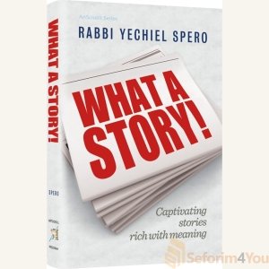 What a Story! by Rabbi Yechiel Spero
