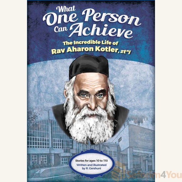 WhatOnePersonCanAchieve-RavAharonKotlercover.jpg WhatOnePersonCanAchieve-RavAharonKotlercover.jpg