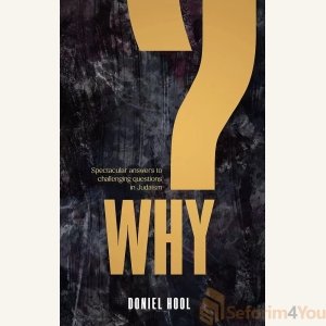 Why? Spectacular answers to challenging questions in Judaism