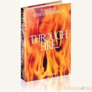 Through Fire and Water: The Life of Reb Noson of Breslov